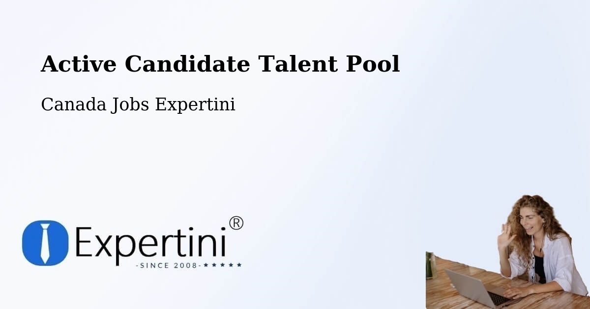 Active Candidate Talent Pool – Delson - Canada Jobs Expertini