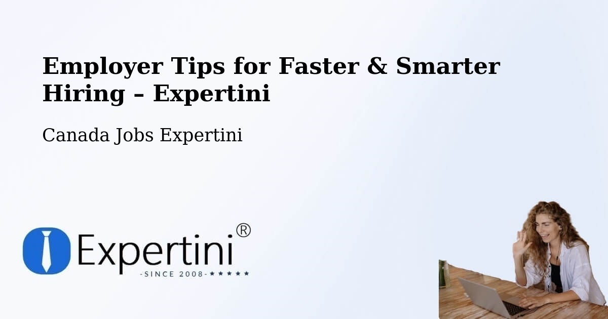 Employer Tips for Hiring & Recruitment – Delson - Delson, Canada Jobs Expertini