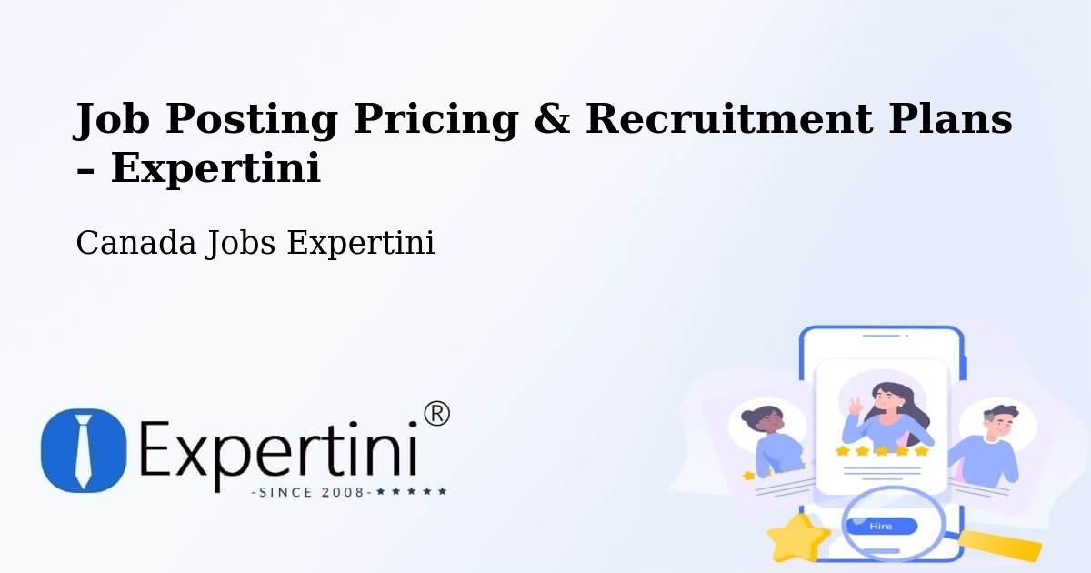 Job Posting Pricing & Recruitment Plans – Delson - Delson, Canada Jobs Expertini
